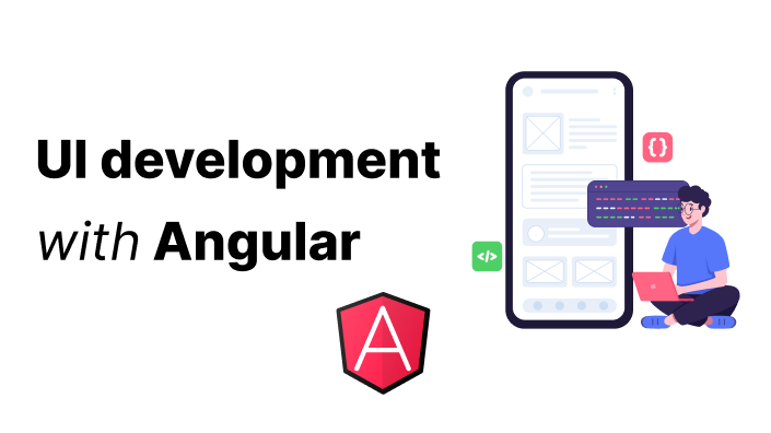 UI Development with Angular